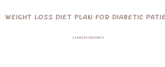 Weight Loss Diet Plan For Diabetic Patients