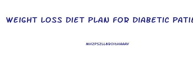 Weight Loss Diet Plan For Diabetic Patients