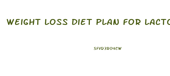 Weight Loss Diet Plan For Lactose Intolerance