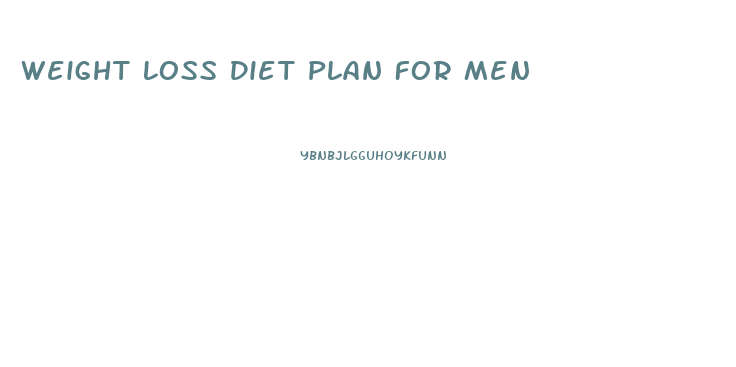 Weight Loss Diet Plan For Men