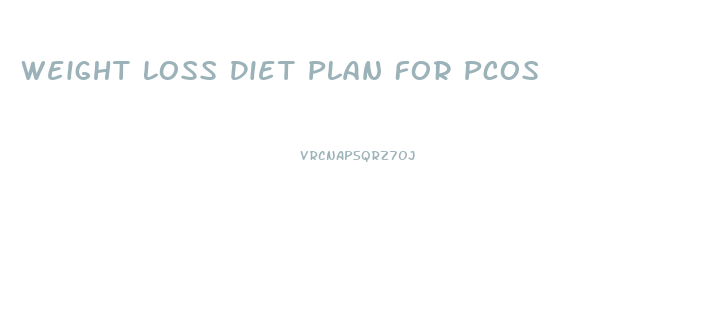 Weight Loss Diet Plan For Pcos