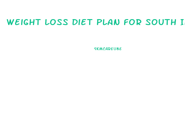 Weight Loss Diet Plan For South Indian