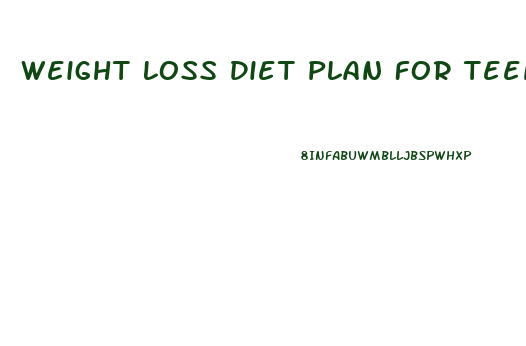 Weight Loss Diet Plan For Teenage Guys