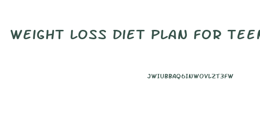 Weight Loss Diet Plan For Teenage Guys