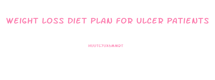 Weight Loss Diet Plan For Ulcer Patients