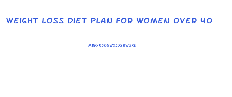 Weight Loss Diet Plan For Women Over 40