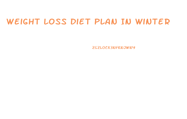 Weight Loss Diet Plan In Winter