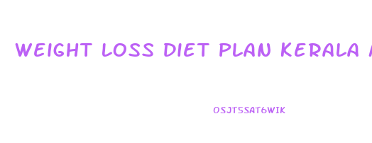 Weight Loss Diet Plan Kerala Malayalam