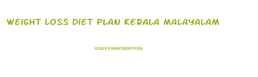 Weight Loss Diet Plan Kerala Malayalam