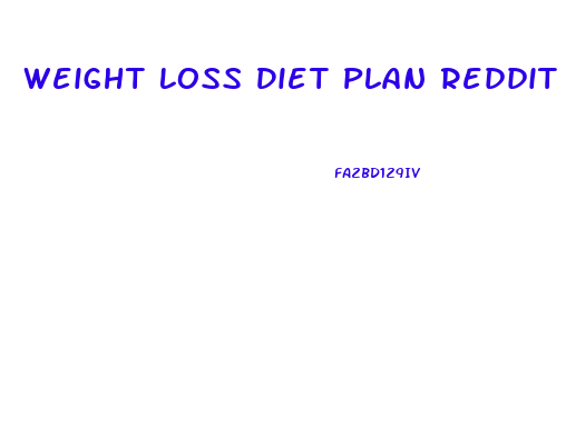 Weight Loss Diet Plan Reddit