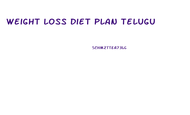 Weight Loss Diet Plan Telugu