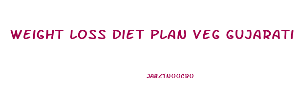 Weight Loss Diet Plan Veg Gujarati