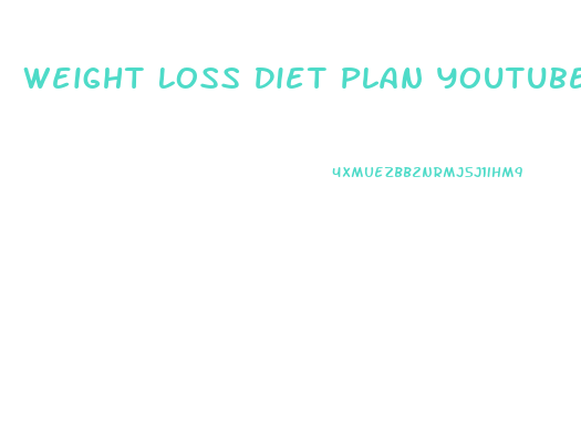 Weight Loss Diet Plan Youtube