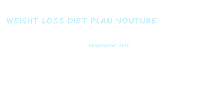 Weight Loss Diet Plan Youtube