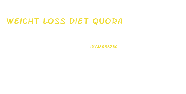 Weight Loss Diet Quora