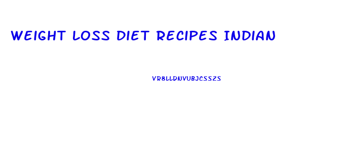 Weight Loss Diet Recipes Indian