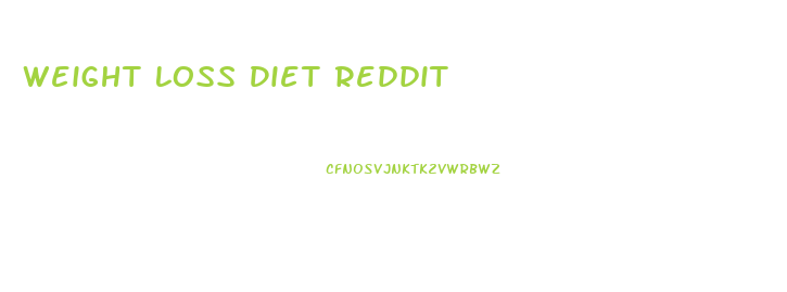 Weight Loss Diet Reddit