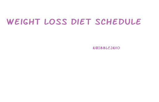 Weight Loss Diet Schedule