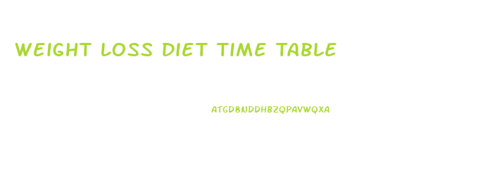 Weight Loss Diet Time Table