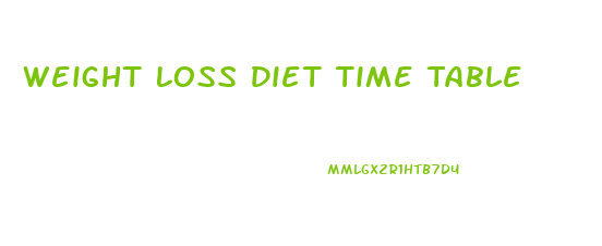 Weight Loss Diet Time Table