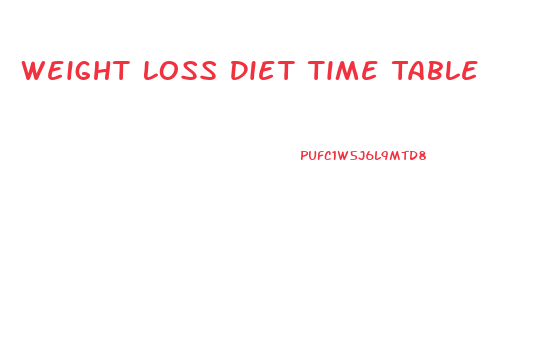 Weight Loss Diet Time Table