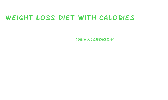 Weight Loss Diet With Calories