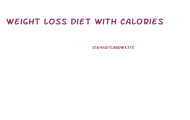 Weight Loss Diet With Calories