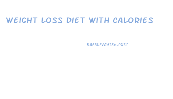 Weight Loss Diet With Calories