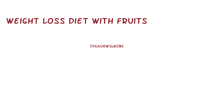 Weight Loss Diet With Fruits