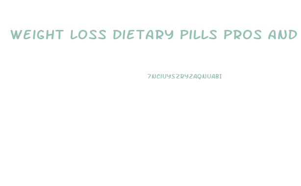 Weight Loss Dietary Pills Pros And Con
