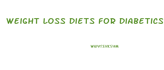 Weight Loss Diets For Diabetics