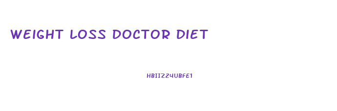 Weight Loss Doctor Diet