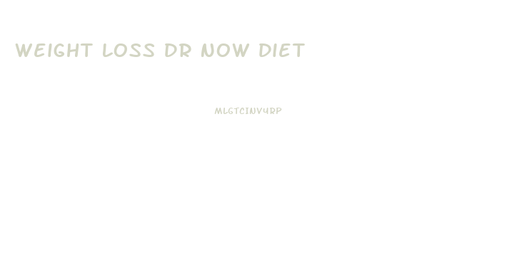 Weight Loss Dr Now Diet