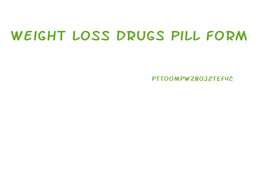 Weight Loss Drugs Pill Form