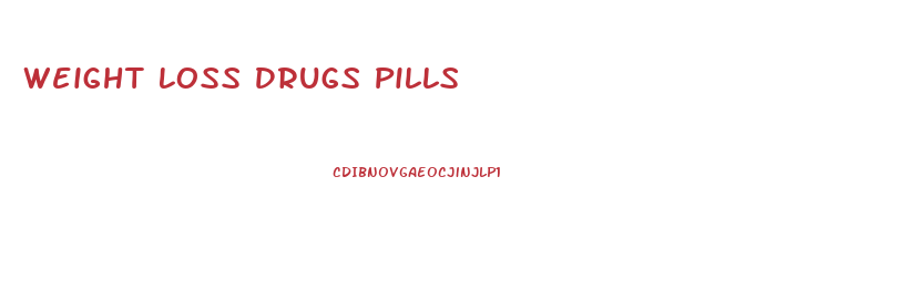 Weight Loss Drugs Pills