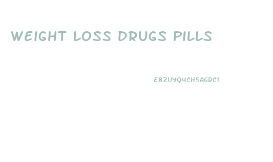 Weight Loss Drugs Pills