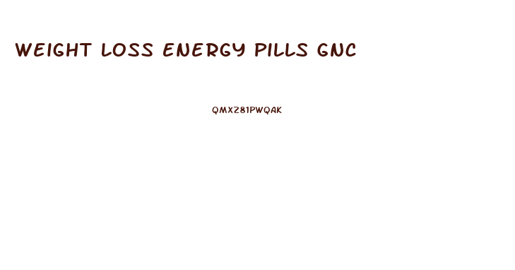 Weight Loss Energy Pills Gnc