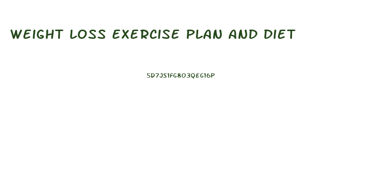 Weight Loss Exercise Plan And Diet