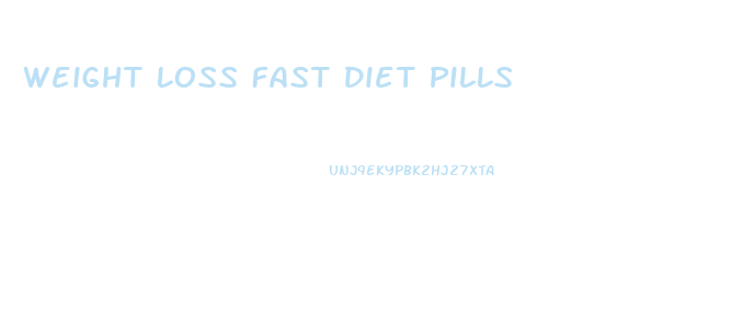 Weight Loss Fast Diet Pills