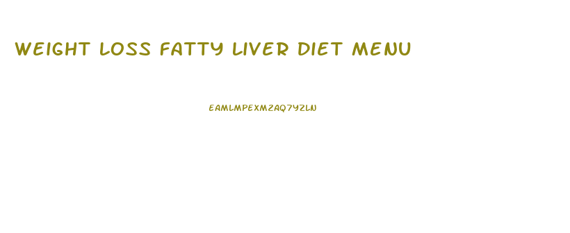 Weight Loss Fatty Liver Diet Menu