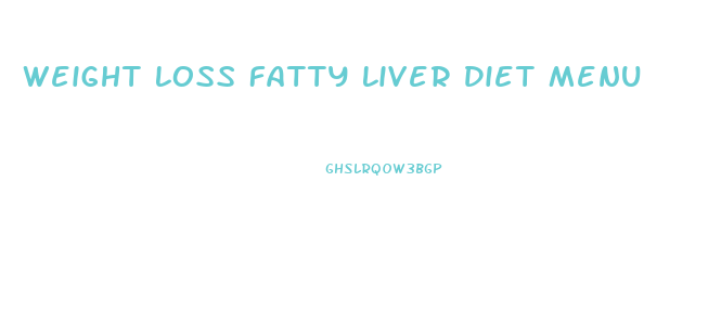 Weight Loss Fatty Liver Diet Menu