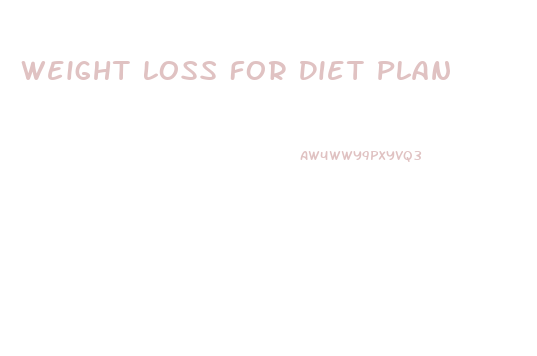Weight Loss For Diet Plan
