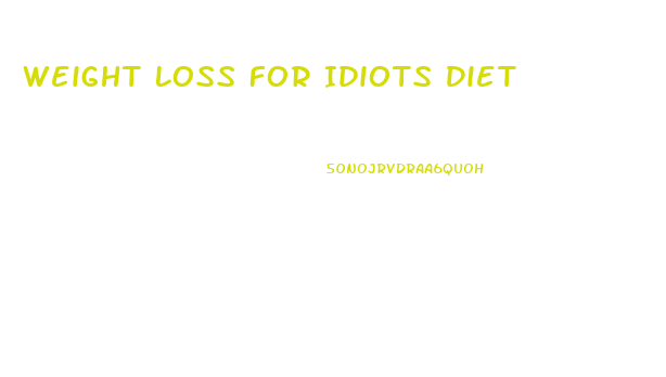 Weight Loss For Idiots Diet