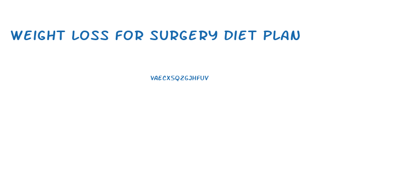 Weight Loss For Surgery Diet Plan
