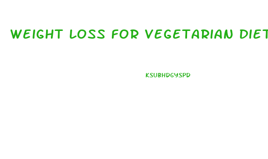 Weight Loss For Vegetarian Diet Plan