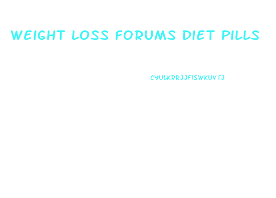 Weight Loss Forums Diet Pills
