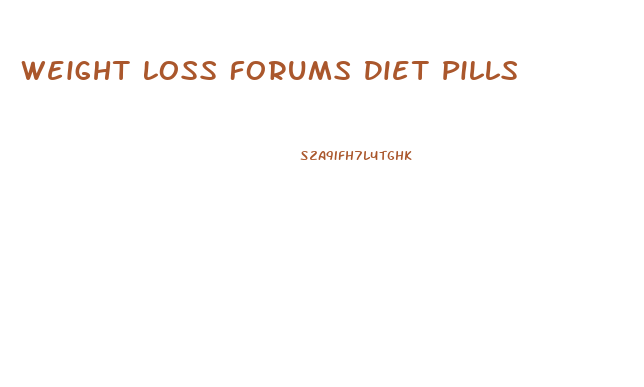 Weight Loss Forums Diet Pills