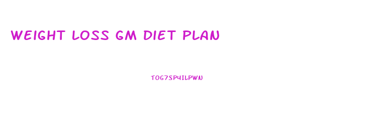 Weight Loss Gm Diet Plan