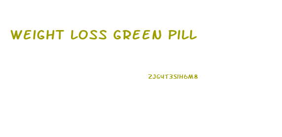 Weight Loss Green Pill