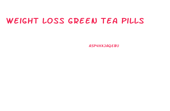 Weight Loss Green Tea Pills
